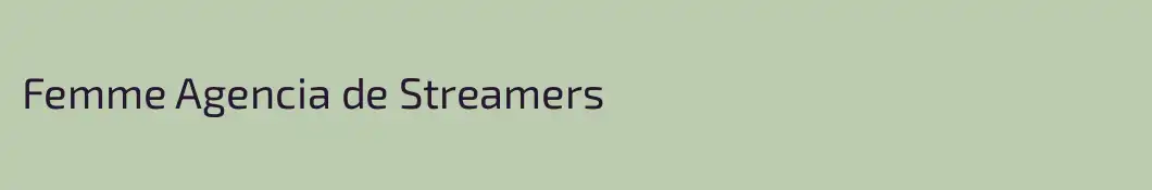 Femme Agencia de Streamers